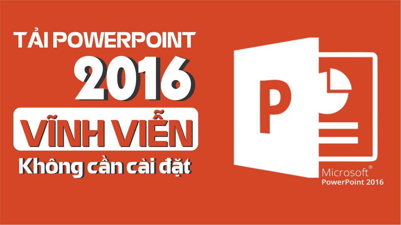 Cách tải Power Point 2016 miễn phí, cực nhanh【Cho Newbie】